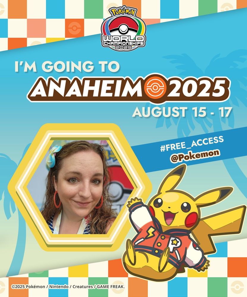 I'm going to Anaheim 2025 August 15-17 #Free_Access @Pokemon