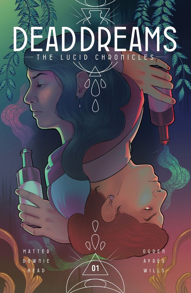 Cover of Dead Dreams: The Lucid Chronicles #1 by Matter, Ogden, Downie, Ayres, Head, Wills. A Janus-like silhouette of the main characters, the dark haired Mexican-Irish Piña Axletree faces left as her doppelgänger the Matron faces upside down and right. The both hold bottles that have seductive odors coming out of them. Surrounding the top of the cover are green leaves and the bottom of the cover is Victorian-esque moulding. Cover by Dailen Ogden.