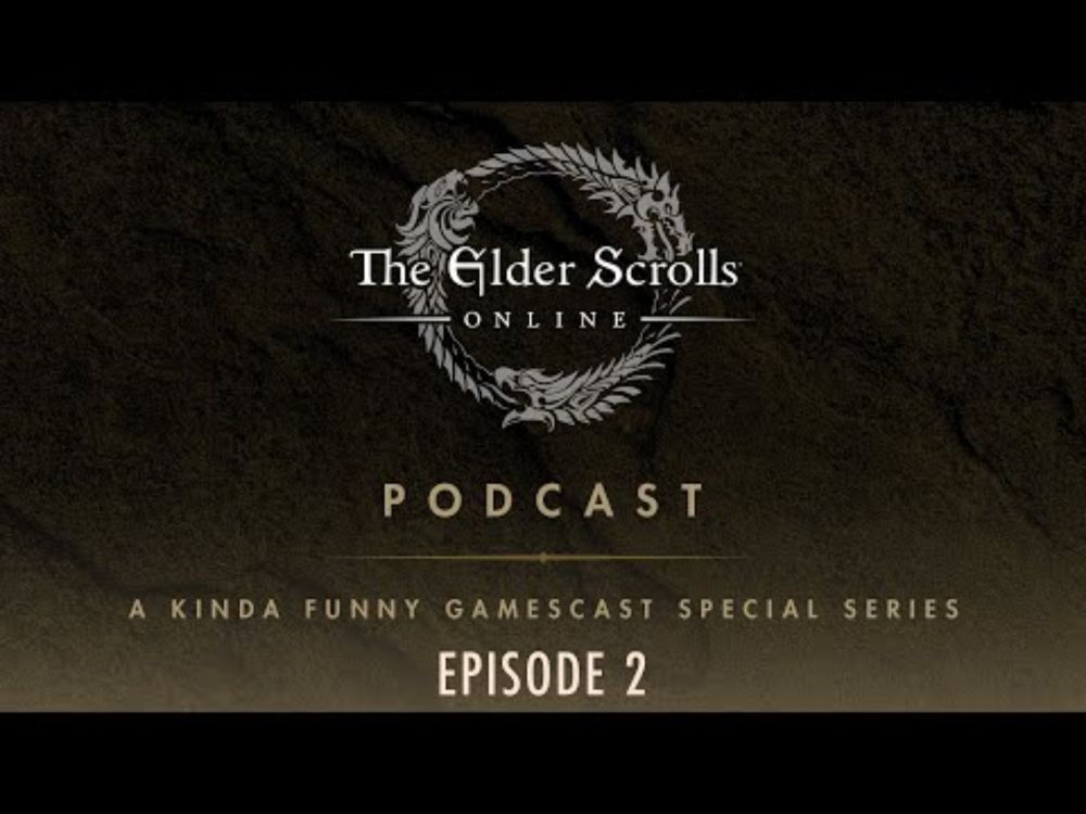 The Elder Scrolls Online Podcast - A Kinda Funny Gamescast Limited Series - Episode 2