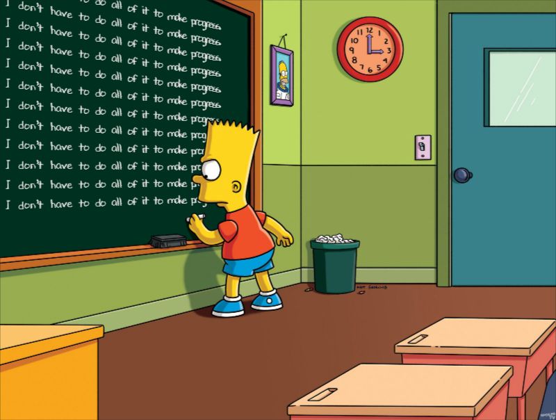 Bart Simpson, in detention again, writing lines of "I don't have to do all of it to make progress."