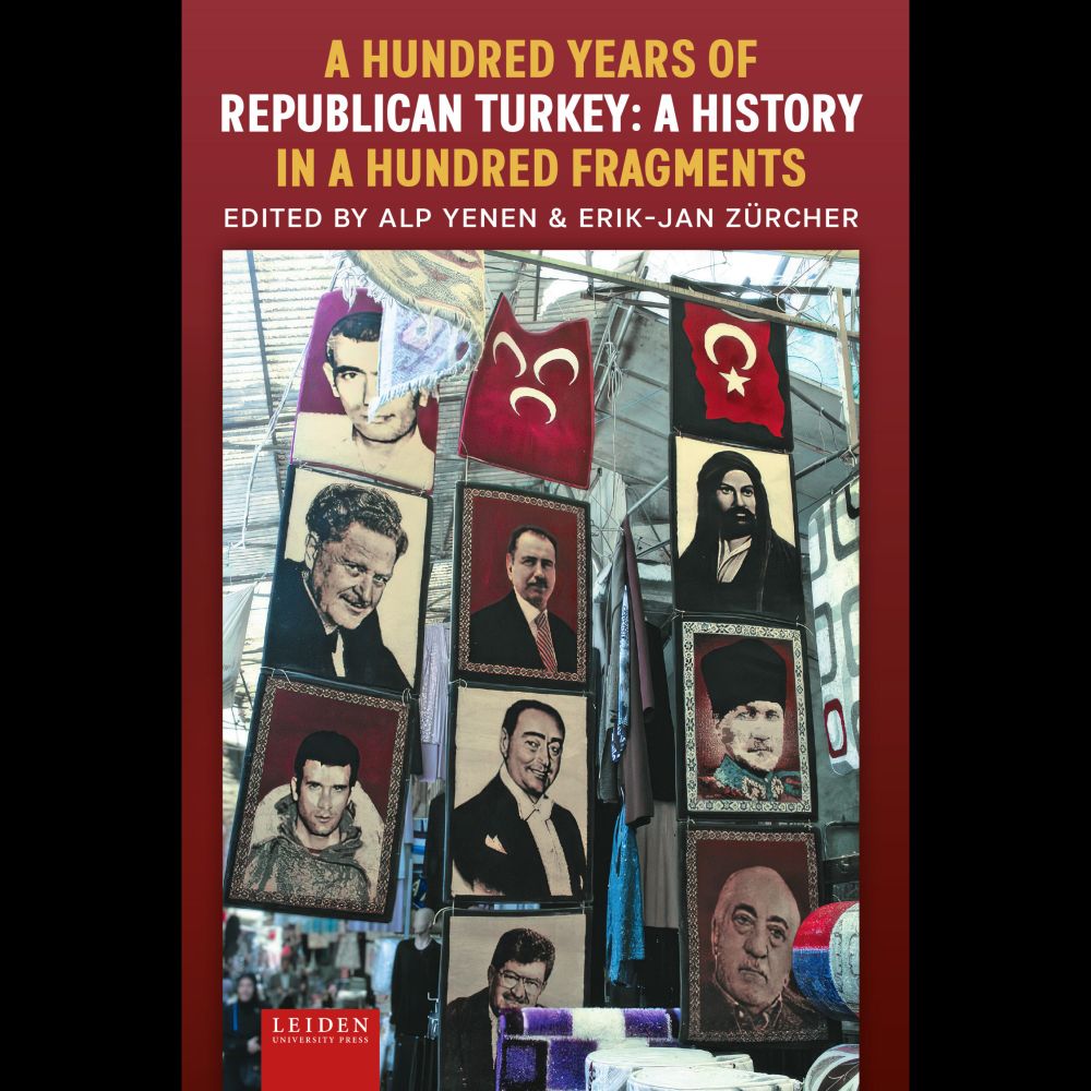 A Hundred Years of Republican Turkey: A History in a Hundred Fragments - LUP