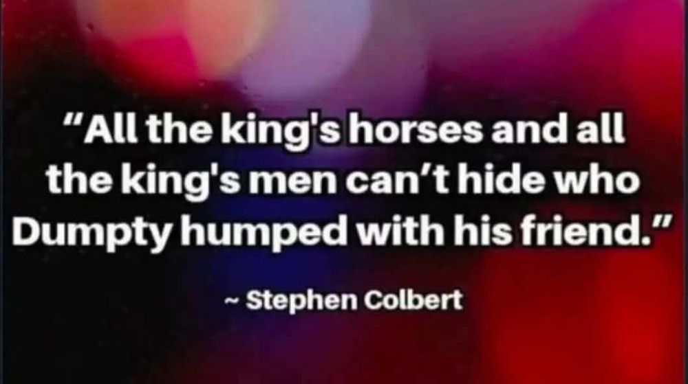 Stephen Colbert lives rent free in trumps head. 