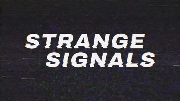 A bold, white STRANGE SIGNALS logo sits on a black background, flickering with grainy, VHS-style static and distortion.