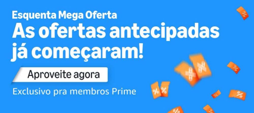Banner azul com várias etiquetas de desconto laranjadas e os textos: "Esquenta Mega Oferta. As ofertas antecipadas já começaram! Aproveite agora. Exclusivo para membros Prime"