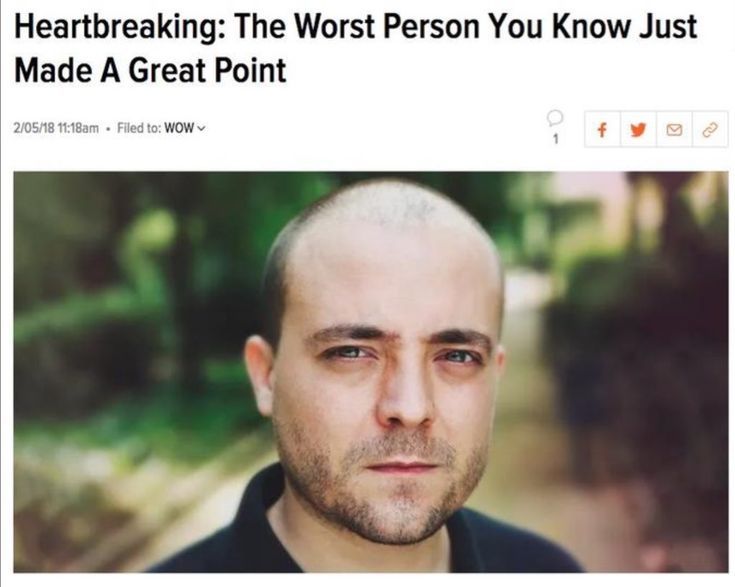 Worst person you know just made a great point