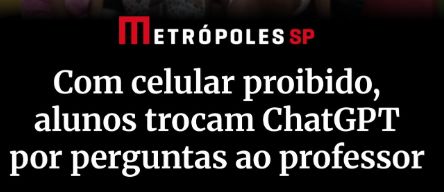Metrópoles SP

Com celular proibido, alunos trocam ChatGPT por perguntas ao professor