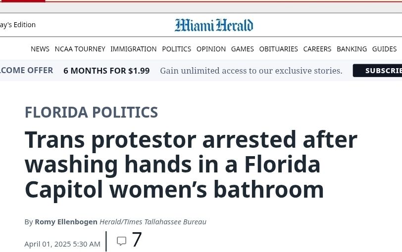 Screenshot of a news headline from the Miami Herald website. The headline reads: "Trans protestor arrested after washing hands in a Florida Capitol women’s bathroom." The article is under the "Florida Politics" section and is authored by Romy Ellenbogen from the Herald/Times Tallahassee Bureau. The timestamp on the article is April 1, 2025, 5:30 AM.

