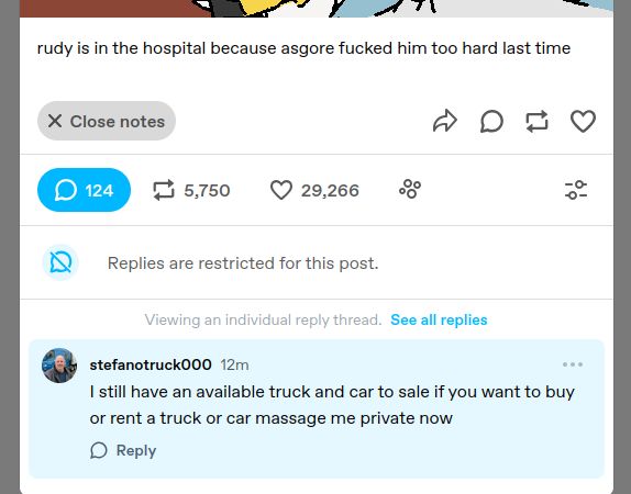 my "rudy is in the hospital because asgore fucked him too hard" post on tumblr, highlighting a reply from stefanotruck000 saying "I still have an available truck and car to sale if you want to buy or rent a truck or car massage me private now"