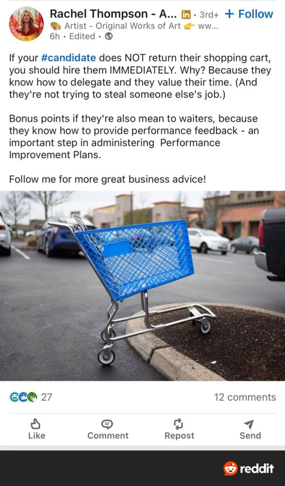 A screenshot of a LinkedIn post, stolen from Reddit, of a photo of an abandoned shopping cart. The post says that you should abandon your shopping cart so you don't steal jobs from cart pushers. It also says being mean to waiters is constructive criticism. 