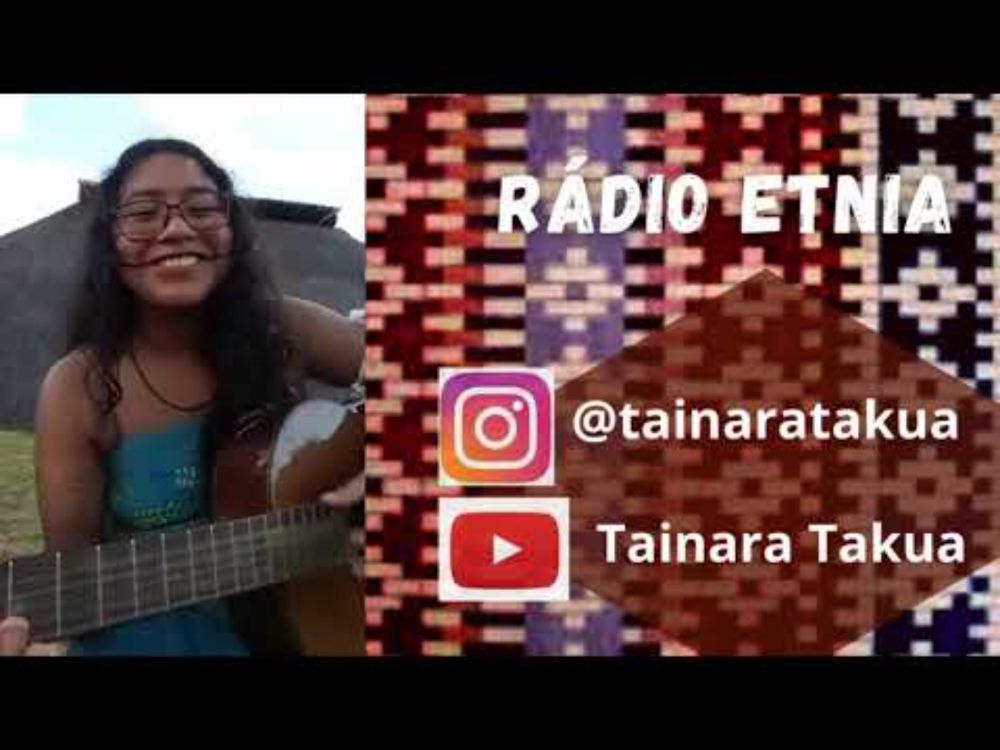 Cantos Guarani - Cantos de Rezo - Tainara Takua - Musicas que Curam - Radio Etnia #1