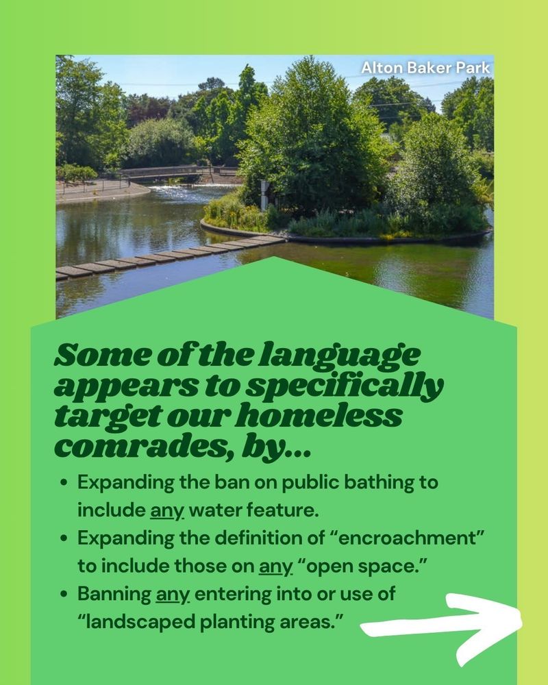 Some of the language appears to specifically target our homeless comrades, by...

⛲️ Expanding the ban on public bathing to include any water feature.
⛺️ Expanding the definition of “encroachment” to include those on any “open space.”
🌻 Banning any entering into or use of “landscaped planting areas.”