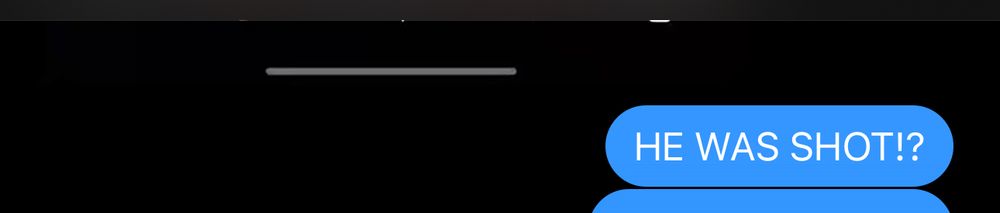 Screenshot of a text that says HE WAS SHOT?