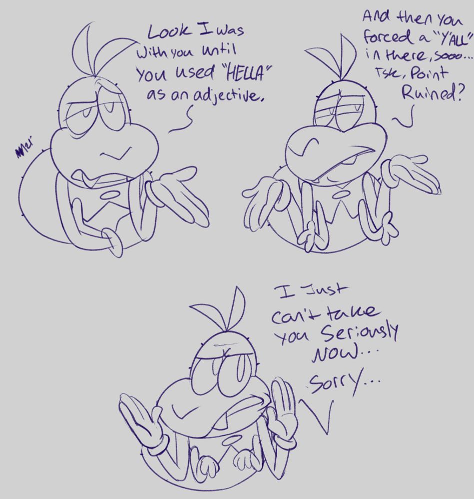 Wallop panel 1: Look I was with you until you used "HELLA" as an adjective

Panel 2: And then you forced a "Y'ALL" in there soooo.... Tsk, Point ruined?

Panel 3: I just can't take you seriously now... sorry... 