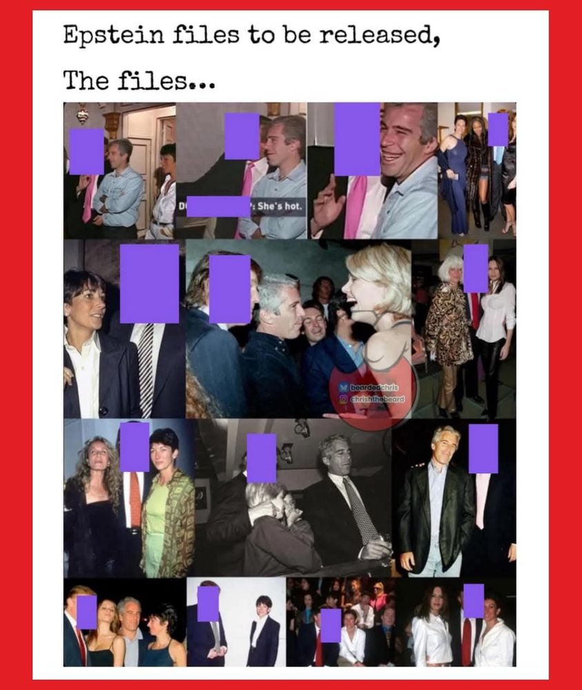 A photograph with the title "Epstein files to be released, the files..." Underneath is a montage of photographs showing trump and Epstein together. The joke is that trump has been blocked out as if he's been redacted from the photographs.