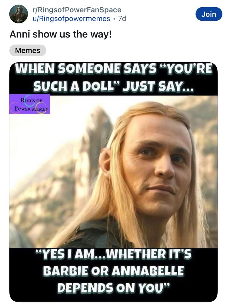 Annatar: when someone says ‘you’re such a doll’ just say ‘yes I am … whether it’s Barbie or Annabelle depends on you.’