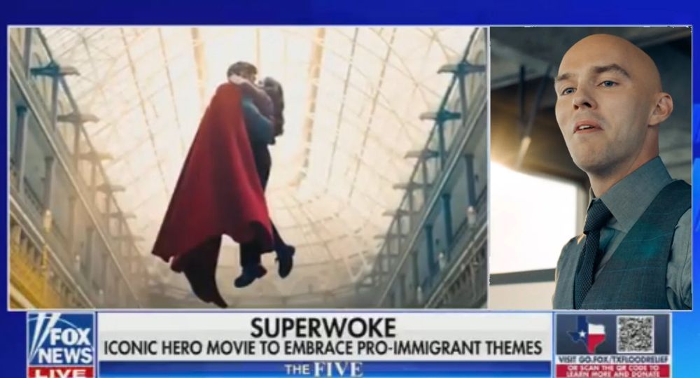 Fox news frame saying:
“Superwoke Iconic Hero Movie to embrace Pro-Immigrant Themes”
edited to include Lex Luthor
