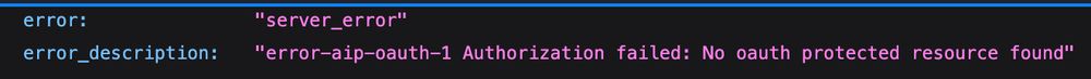 Screenshot of code displaying an error message. The text reads: "error: "server_error"". "error_description: "error-aip-oauth-1 Authorization failed: No oauth protected resource found"".