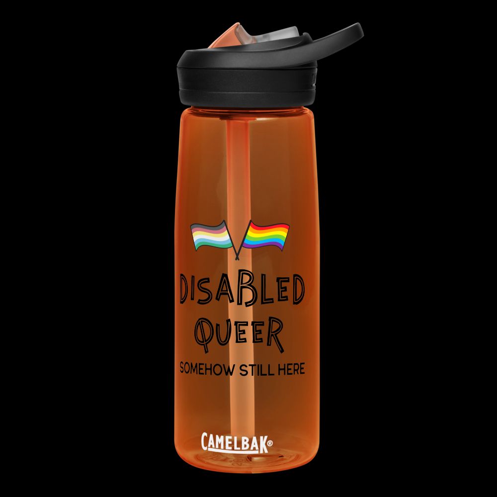 an orange camelback water bottle that says "Disabled Queer Somehow Still Here" with Disability and Pride flags above.