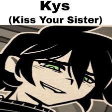 Kys
(Kiss Your Sister)