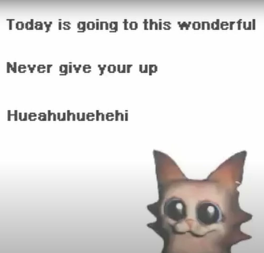 Today is going to this wonderful

Never give your up

Hueahuhuehehi