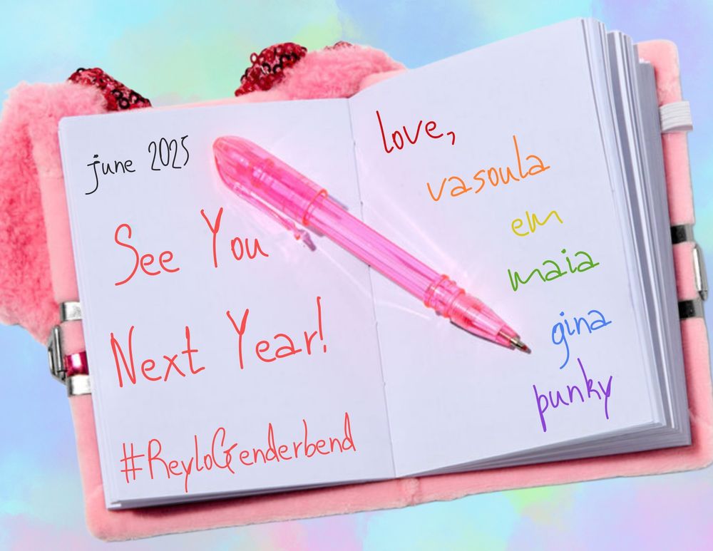 Pink notebook and gel pen. The paper reads:

June 2025
See You Next Year
#reylogenderbend
love,
vasoula, em, maia, gina, punky