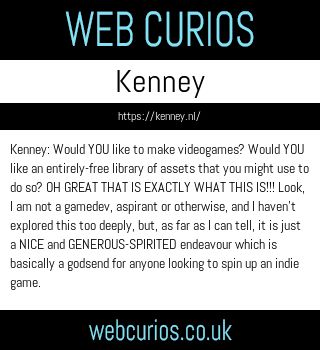 Kenney: Would YOU like to make videogames? Would YOU like an entirely-free library of assets that you might use to do so? OH GREAT THAT IS EXACTLY WHAT THIS IS!!! Look, I am not a gamedev, aspirant or otherwise, and I haven’t explored this too deeply, but, as far as I can tell, it is just a NICE and GENEROUS-SPIRITED endeavour which is basically a godsend for anyone looking to spin up an indie game.