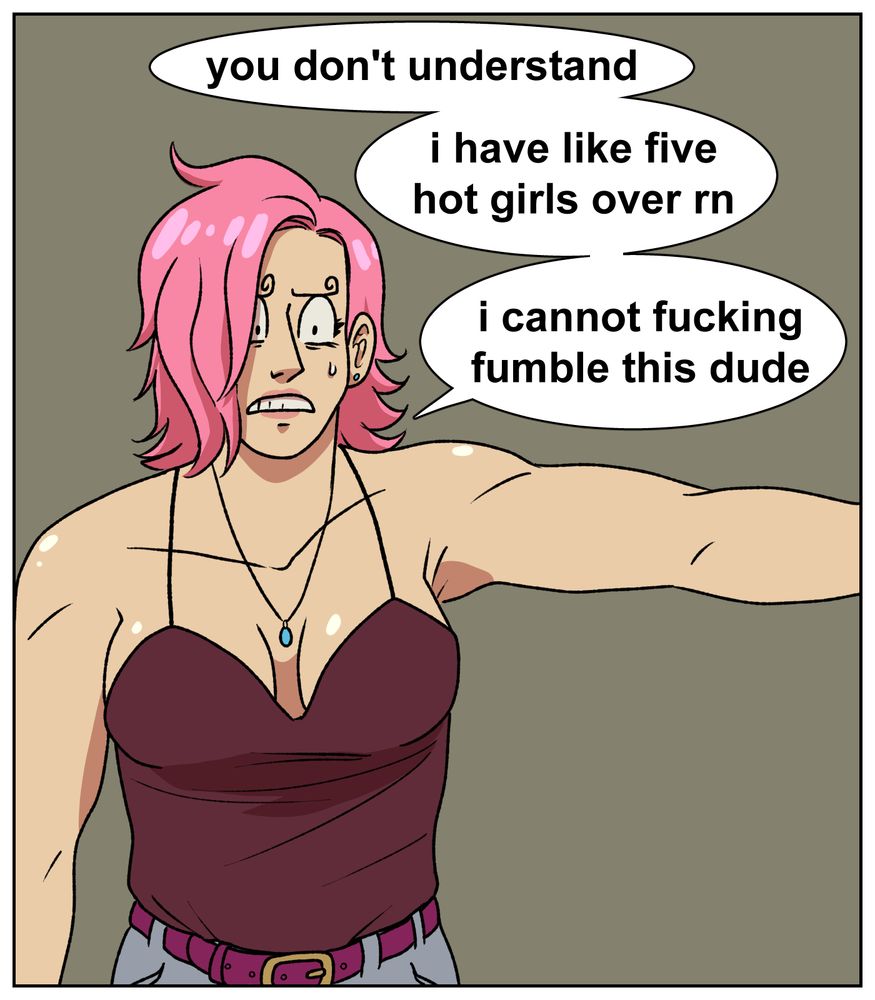 A close up on Reiju, panicked expression even more apparent. She says "you don't understand. i have like five hot girls over right now. i cannot fucking fumble this dude"