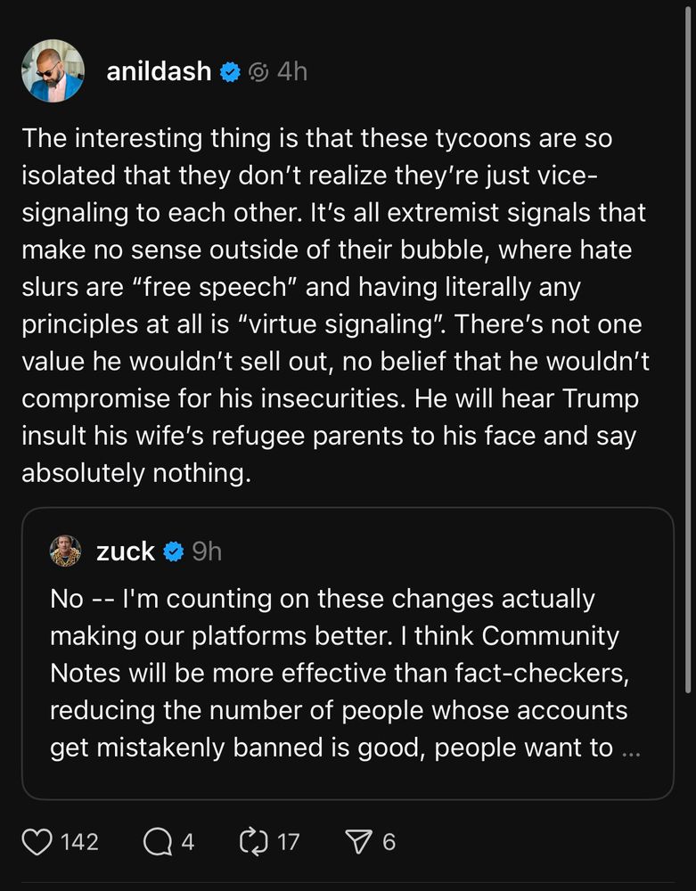 The interesting thing is that these tycoons are so isolated that they don’t realize they’re just vice-signaling to each other. It’s all extremist signals that make no sense outside of their bubble, where hate slurs are “free speech” and having literally any principles at all is “virtue signaling”. There’s not one value he wouldn’t sell out, no belief that he wouldn’t compromise for his insecurities. He will hear Trump insult his wife’s refugee parents to his face and say absolutely nothing.
