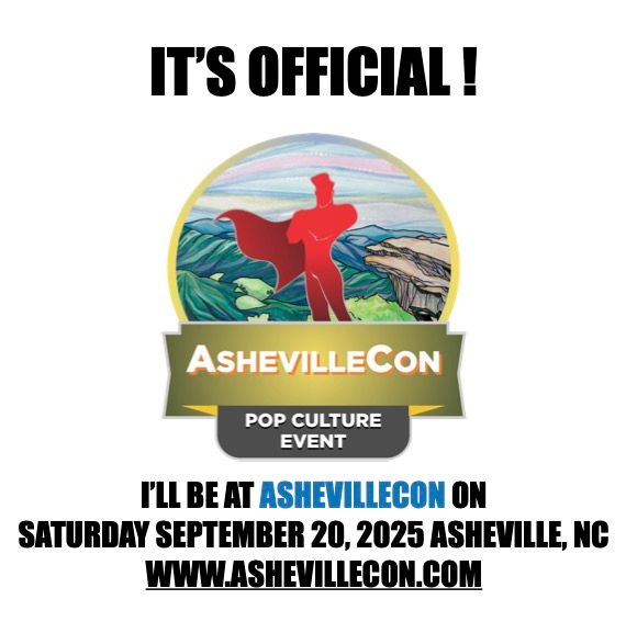 Promo image reading:
"IT'S OFFICIAL!"

Logo of AshevilleCon

"I'LL BE AT ASHEVILLECON ON
SATURDAY SEPTEMBER 20, 2025 ASHEVILLE, NC
WWW.ASHEVILLECON.COM"