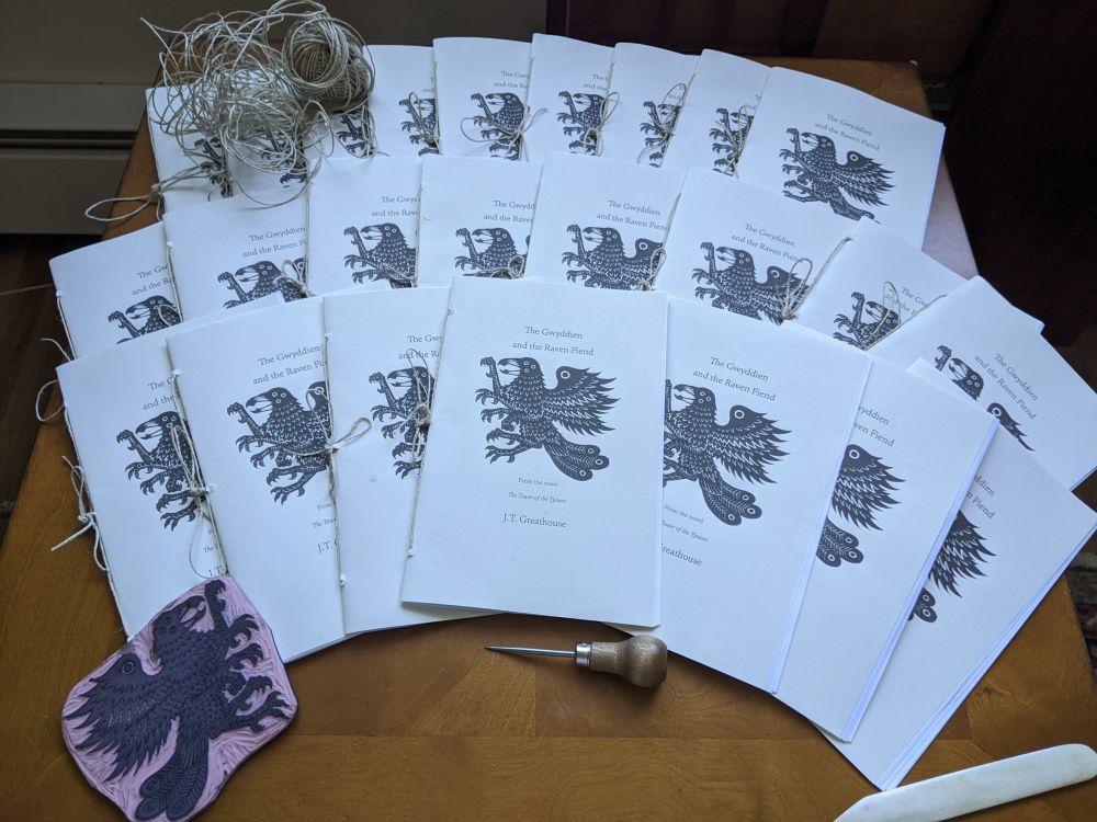 Hand-bound chapbooks of "The Gwyddien and the Raven Fiend," an excerpt from the forthcoming novel THE TOWER OF THE TYRANT by J.T. Greathouse.