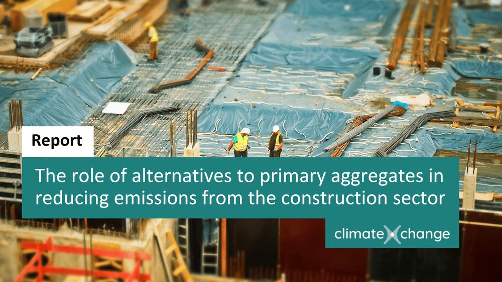 ClimateXChange report: The role of alternatives to primary aggregates in reducing emissions from the construction sector​ 