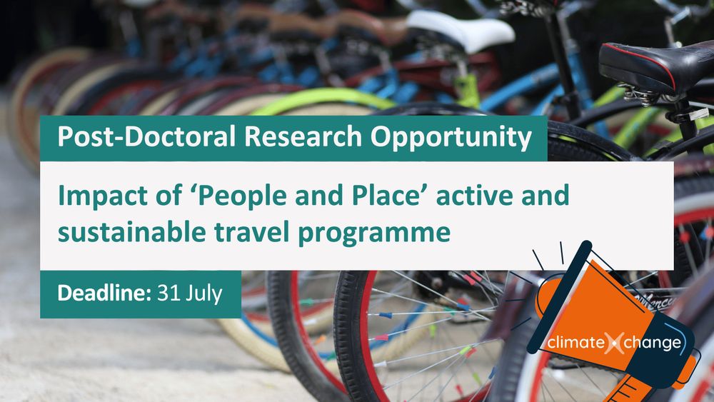 ClimateXChange Post-Doctoral Research Opportunity. Impact of ‘People and Place’ active and sustainable travel programme. Deadline: 31 July