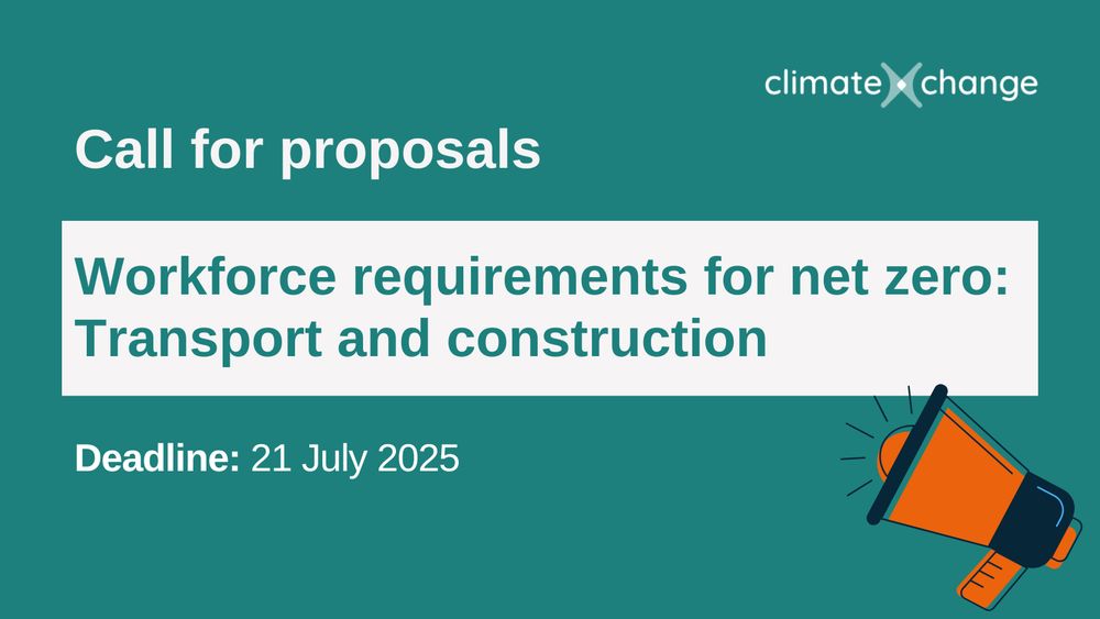 ClimateXChange call for proposals. Workforce requirements for net zero: Transport and construction. Deadline: 21 July 2025