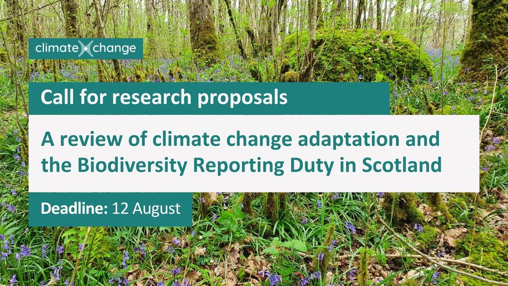 Call for research proposals. A review of climate change adaptation and the Biodiversity Reporting Duty in Scotland. Deadline 12 August