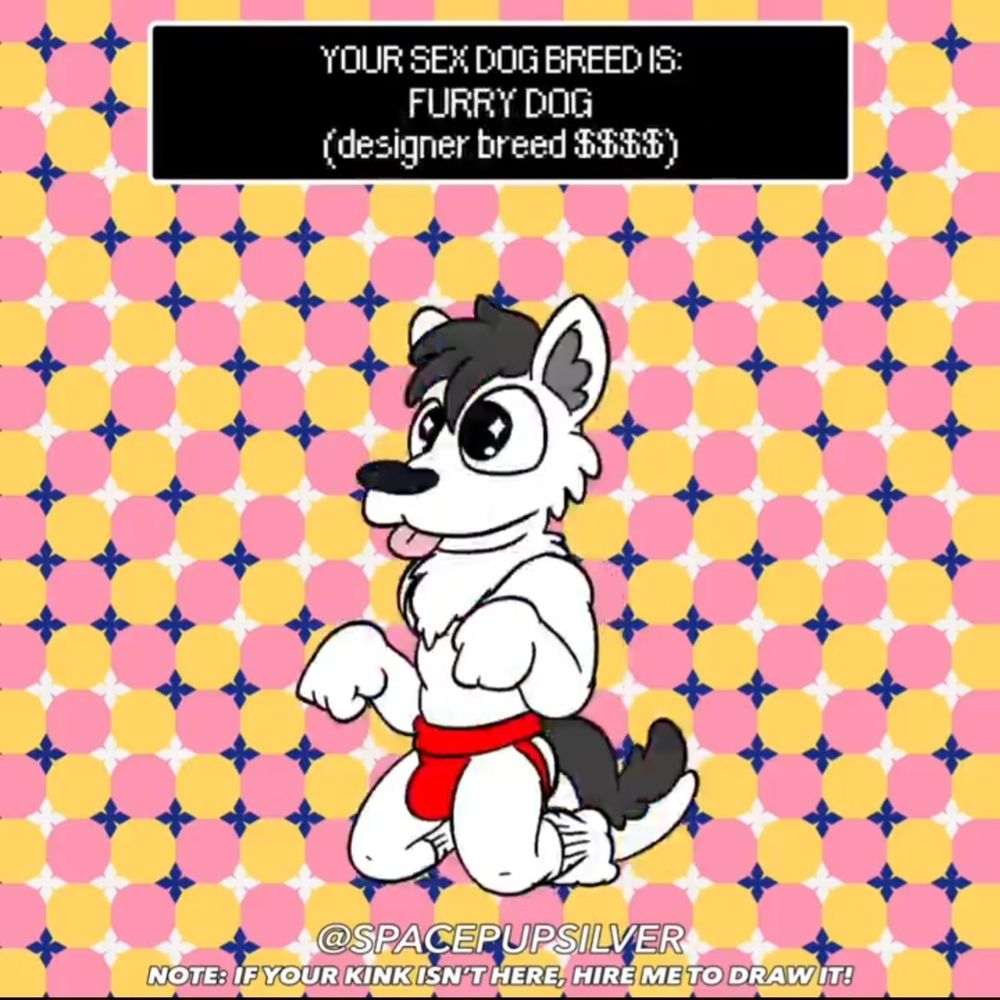 Your sex dog breed is:
furry dog
(designer breed $$$$)

by Spacepupsilver