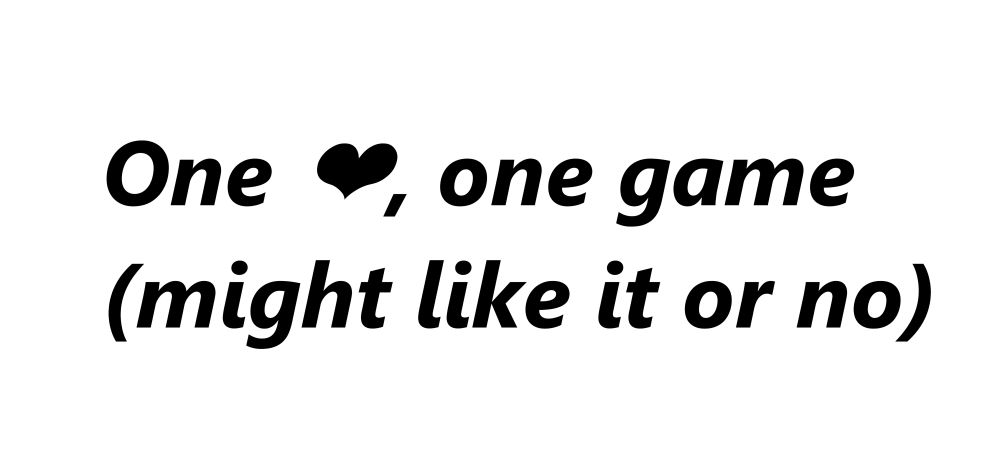 Wanna try be a bit more active, so gonna try this. For each like, i write one #videogame or i have played. Might like it or no. Might take a bit to write back tho.