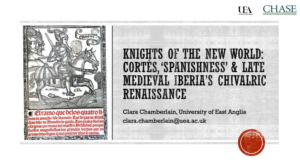 First slide of my presentation with the paper title ‘Knights of the New World: Cortés, Spanishness, & Late Medieval Iberia’s Chivalric Renaissance. The slide features a woodcut from an early printed edition of sergas de Esplandián, a continuation of Amadís de Gaula
