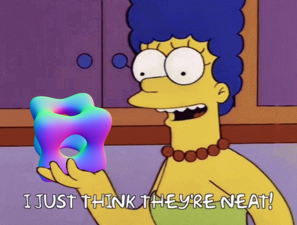Marge Simpson, holding a squishy cube-sphere-intersection, with the caption "I just think they're neat!"