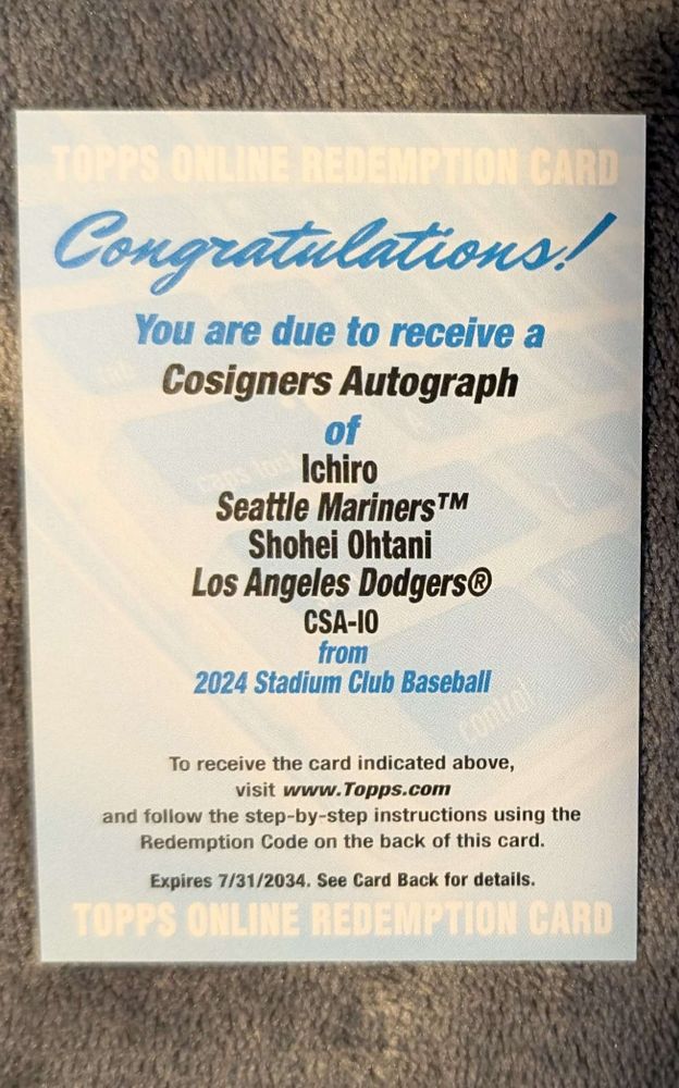 A redemption card from a pack of 2024 Stadium Club. It reads, "Congratulations! You are due to receive a Cosigners Autograph of Ichiro (Seattle Mariners) and Shohei Ohtani (Los Angeles Dodgers). 
CSA-IO"