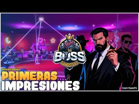 The Boss Gangsters: Nightlife - Primeras Impresiones
