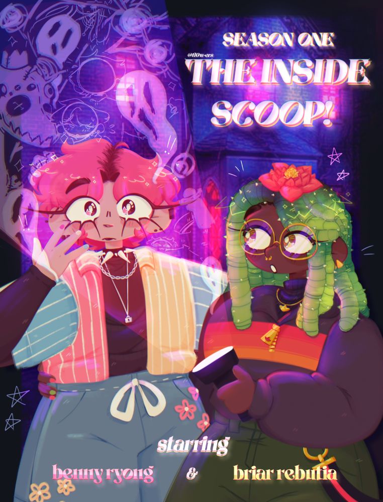 two people, one with pink hair and alternative fashion (benny) looking shocked and the other with green cactus hair wearing a windbreaker jacket (briar) flashing a light on benny with ghosts coming out of it. the text says "THE INSIDE SCOOP! SEASON ONE: STARRING BENNY RYONG AND BRIAR REBUTIA"