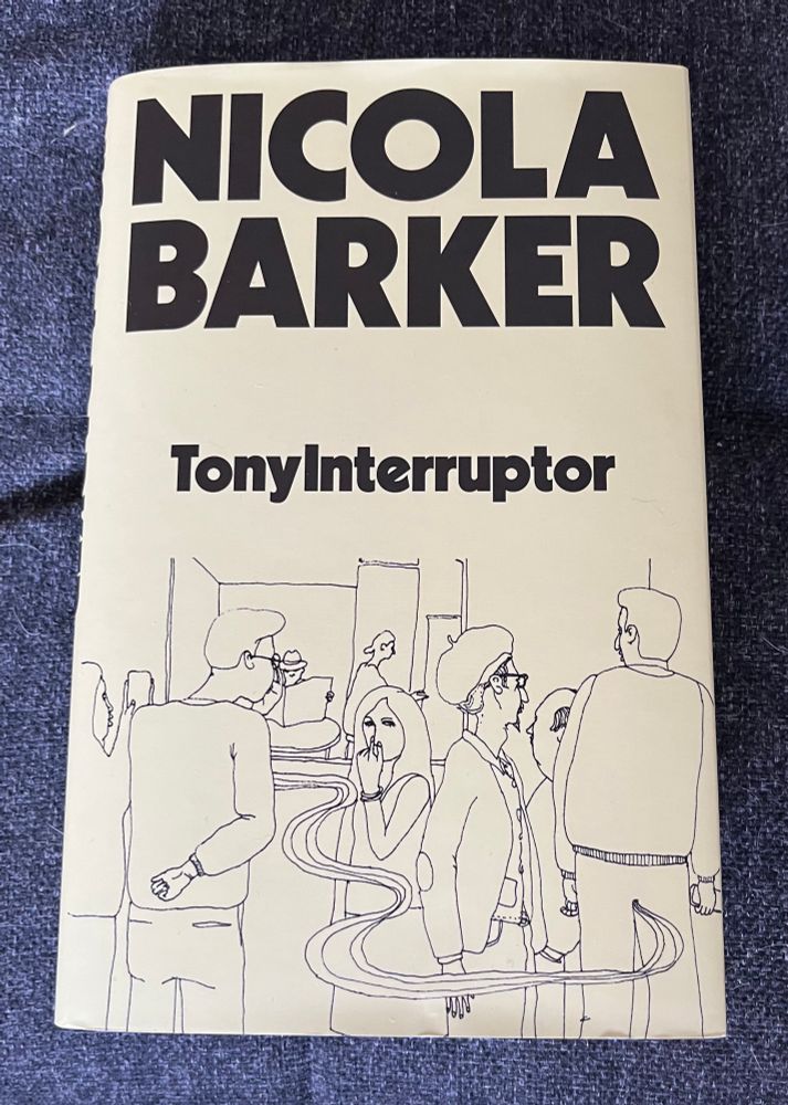 A yellow cover with Nicola Barker in big black font and TonyInterruptor smaller with a pencil sketch of some arty gathering  with a man just off centre sporting a beret - a man and a woman in the foreground to the left of beret are holding their noses and if you follow the trail of what looks like smoke it’s farting out from another man’s trousers, to the right of beret!