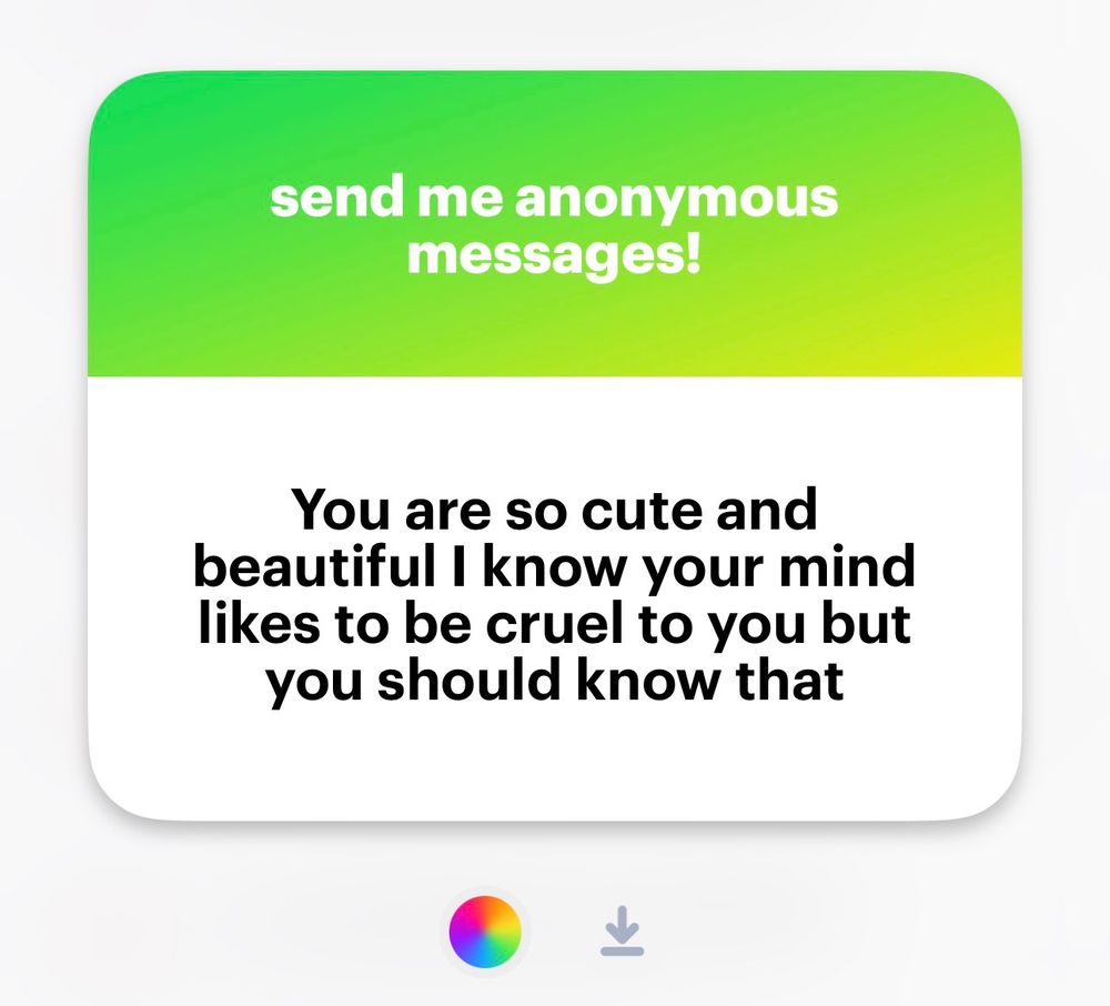 question from NGL: “you are so cute and beautiful i know your mind likes to be cruel to you but you should know that”