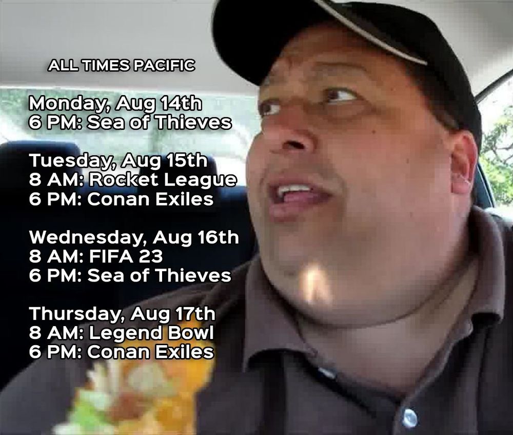 GoOffKings Twitch.tv schedule for 8/14 - 8/17 posted because of 6 pm PST Conan Exiles stream