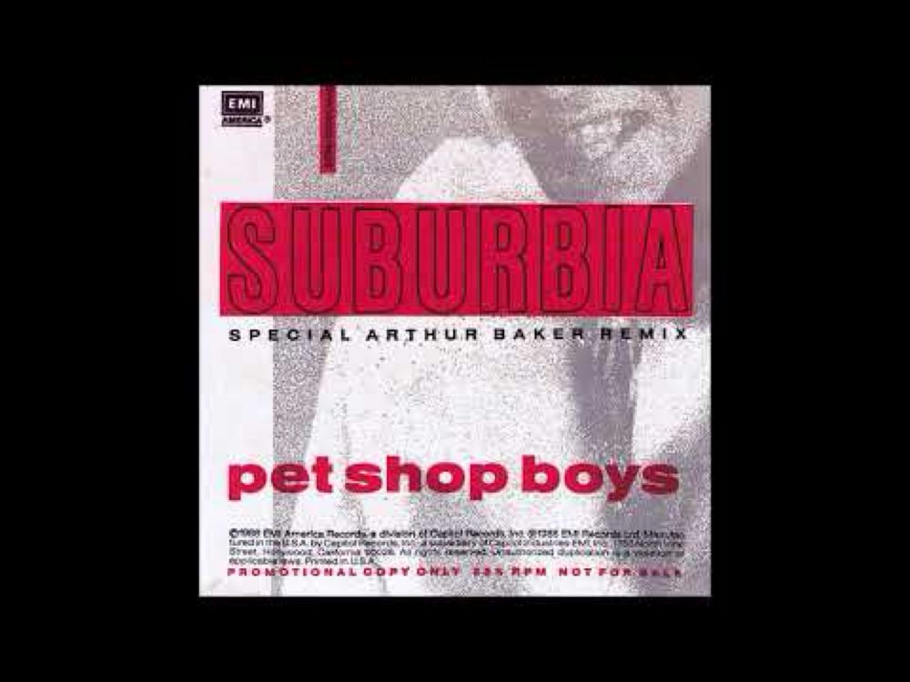 Pet Shop Boys - Suburbia (Arthur Baker Club Vocal Mix)