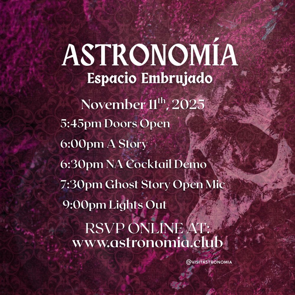 A flyer for Astronomia's open house launch event on nov 11th 2025, starting at 5:45 pm featuring an NA cocktail class and a ghost story open mic, with an invite to RSVP (optional) at www.astronomia.club