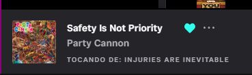 Print de uma música tocando no Tidal.
Ao lado de uma capa de álbum super colorida, aparecem, em ordem, o título, o artista e o nome do disco
Safety is not a priority
Party Cannon
Injuries are inevitable,