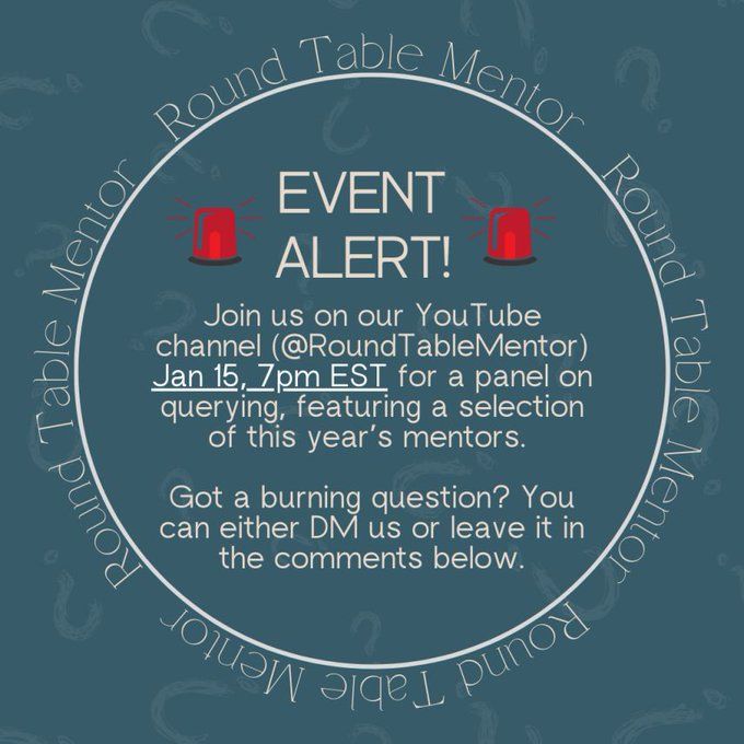 Image Text: EVENT ALERT! Join us on our YouTube channel (@RoundTableMentor) Jan 15, 7pm EST for a panel on querying, featuring a selection of this year's mentors. Got a burning question? You can either DM us or leave it in the comments below.