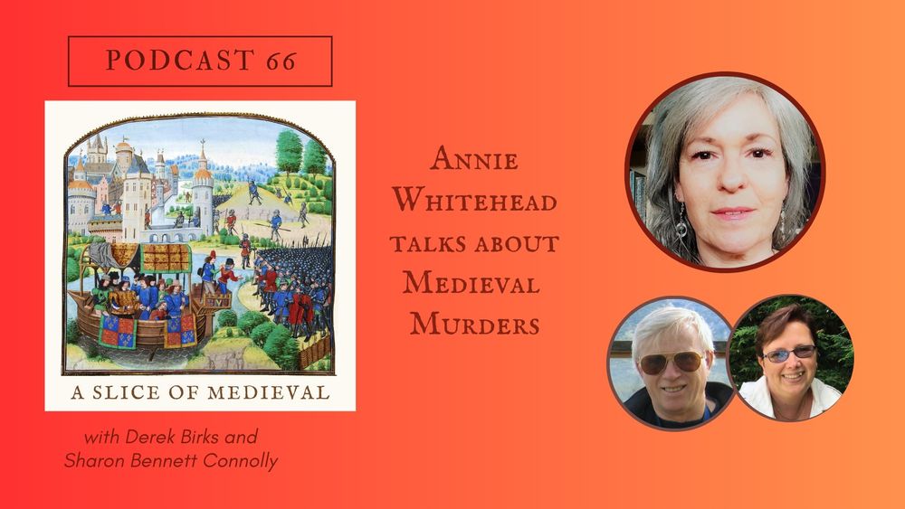 Today's new A Slice of Medieval podcast with Annie Whitehead talking about Medieval Murders.