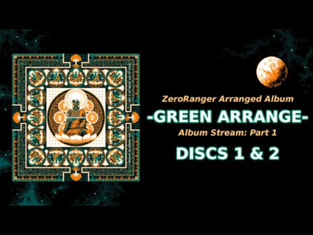 FULL ALBUM [Part 1]: ZeroRanger Arranged Album -GREEN ARRANGE-